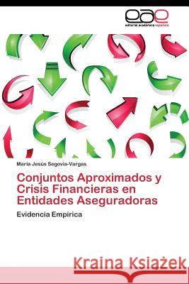Conjuntos Aproximados y Crisis Financieras en Entidades Aseguradoras Segovia-Vargas María Jesús 9783844346596 Editorial Academica Espanola - książka