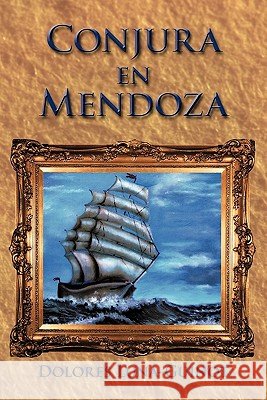 Conjura En Mendoza Luna-Guinot Dolore 9781425186968 Trafford Publishing - książka