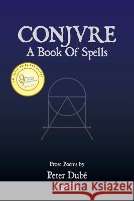 Conjure: A Book of Spells Dubae, Peter 9781608640768 Queer Mojo, a Rebel Satori Imprint - książka