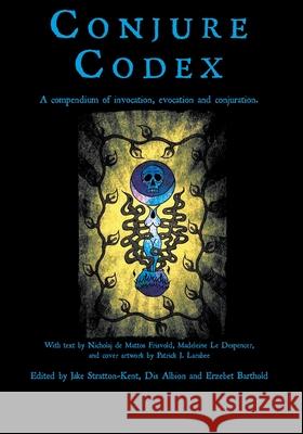 Conjure Codex 3: A Compendium of Invocation, Evocation, and Conjuration Stratton-Kent, Jake 9781907881671 Hadean Press - książka