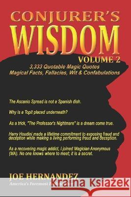 Conjurer's Wisdom, Volume 2: 3,333 Quotable Magic Quotes Joe Hernandez   9798373906463 Independently Published - książka