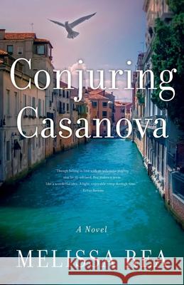 Conjuring Casanova Melissa Rea 9781631520563 She Writes PR - książka