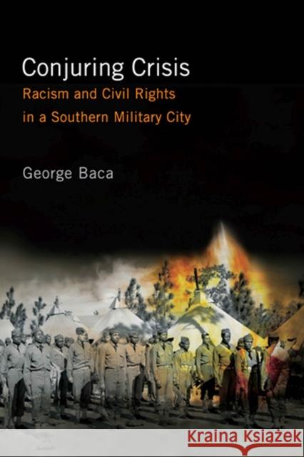 Conjuring Crisis: Racism and Civil Rights in a Southern Military City Baca, George 9780813547527 Rutgers University Press - książka