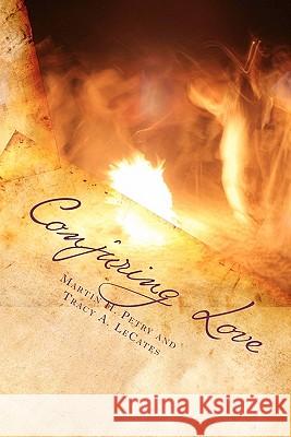 Conjuring Love Martin H. Petry Tracy A. Lecates 9781451523010 Createspace - książka