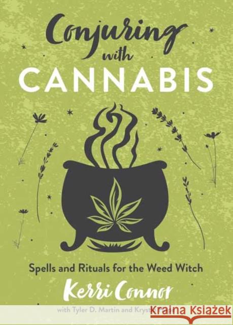 Conjuring with Cannabis: Spells and Rituals for the Weed Witch Connor, Kerri 9780738772707 Llewellyn Publications,U.S. - książka