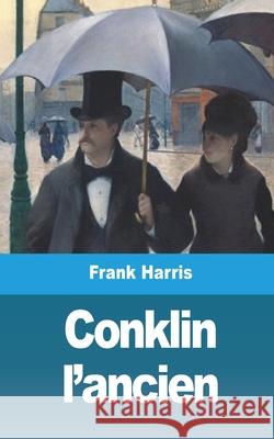 Conklin l'ancien Frank Harris 9781006320170 Blurb - książka