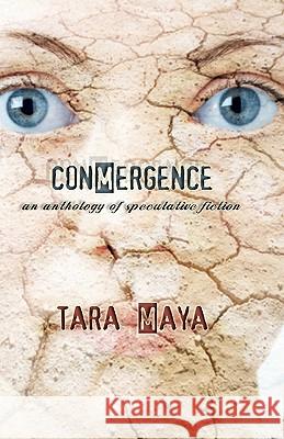 Conmergence: An Anthology of Speculative Fiction Tara Maya 9780983107309 Misque - książka