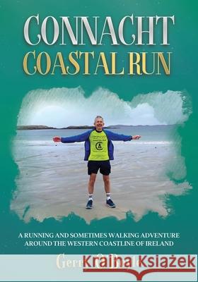 Connacht Coastal Run A running and sometimes walking adventure around the western coastline of Ireland Gerry O'Boyle 9781915502872 Orla Kelly Publishing - książka