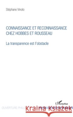 Connaissance et reconnaissance chez Hobbes et Rousseau Vinolo, Stephane 9782343125510 Editions L'Harmattan - książka