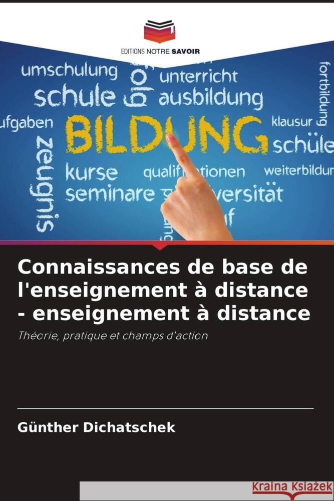 Connaissances de base de l'enseignement à distance - enseignement à distance Dichatschek, Günther 9786208247430 Editions Notre Savoir - książka
