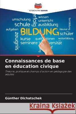 Connaissances de base en ?ducation civique G?nther Dichatschek 9786205629475 Editions Notre Savoir - książka