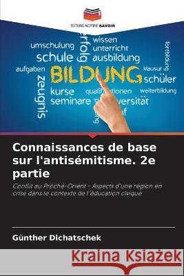 Connaissances de base sur l\'antis?mitisme. 2e partie G?nther Dichatschek 9786205806036 Editions Notre Savoir - książka