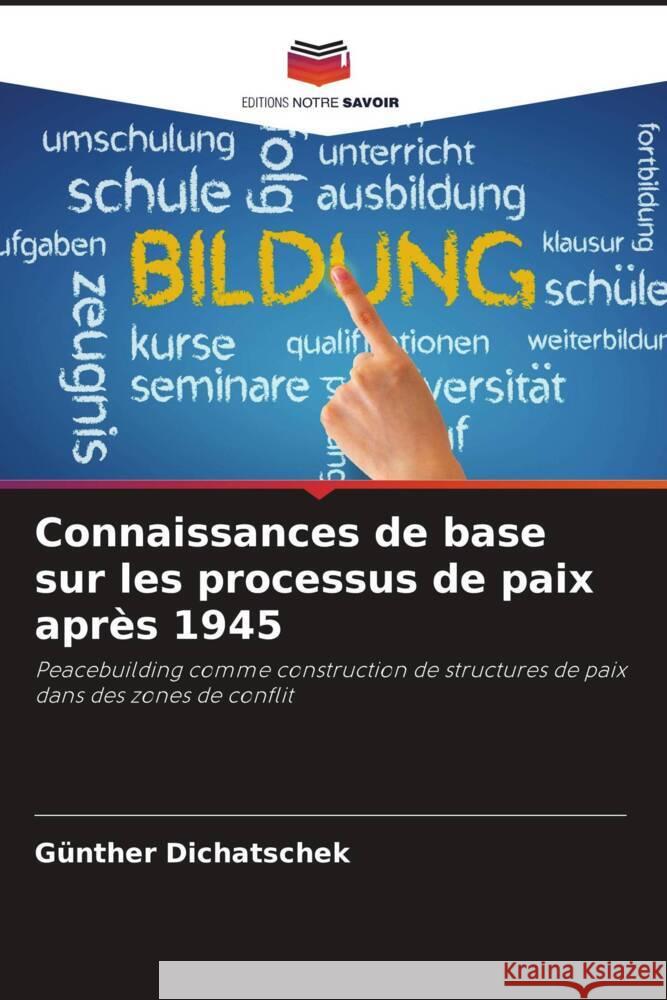 Connaissances de base sur les processus de paix après 1945 Dichatschek, Günther 9786206338505 Editions Notre Savoir - książka