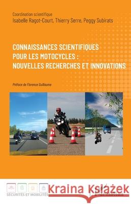Connaissances scientifiques pour les motocycles: nouvelles recherches et innovations Isabelle Ragot-Court Thierry Serre Peggy Subirats 9782336497358 Editions L'Harmattan - książka