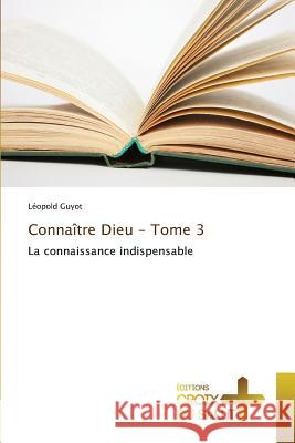 Connaître dieu - tome 3 Guyot-L 9783841698490 Ditions Croix Du Salut - książka