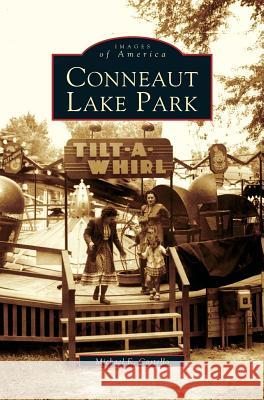 Conneaut Lake Park Michael E Costello 9781531622350 Arcadia Publishing Library Editions - książka