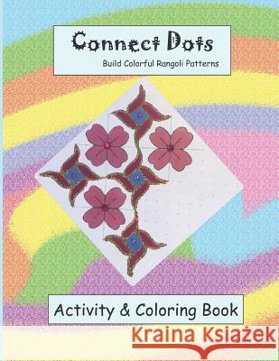 Connect Dots and Build Colorful Rangoli Patterns Ashwini Thyagarajan 9781548716752 Createspace Independent Publishing Platform - książka