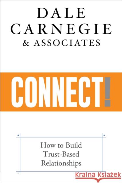 Connect!: How to Build Trust-Based Relationships Dale Carnegi 9781722505967 G&D Media - książka