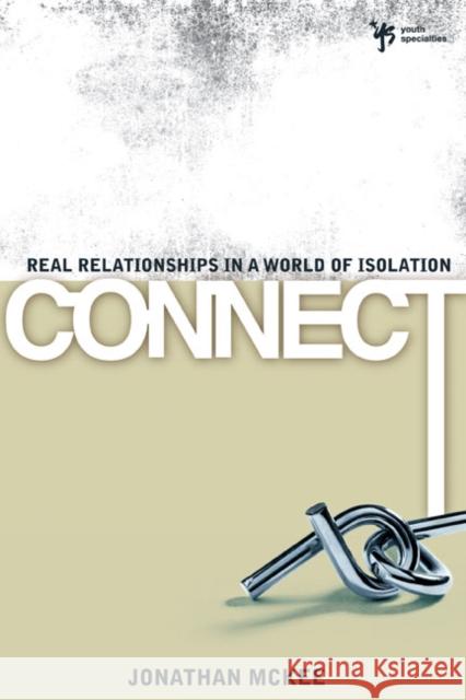 Connect: Real Relationships in a World of Isolation McKee, Jonathan 9780310287773 Zondervan Publishing Company - książka