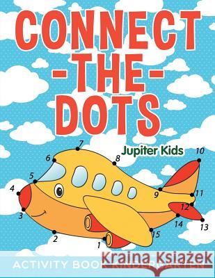 Connect-the-Dots: Activity Book Kindergarten Jupiter Kids 9781682603451 Jupiter Kids - książka