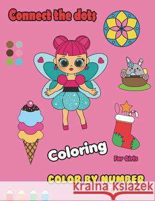 Connect the Dots Coloring for Girls Color by Number Panista Publishing 9781983257377 Independently Published - książka
