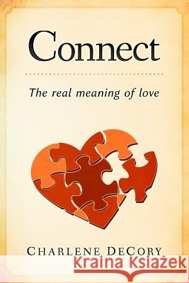 Connect: The real meaning of love Decory, Charlene 9781943011940 Spirit-Led Publishing - książka