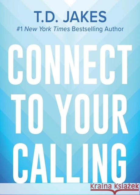 Connect to Your Calling T. D. Jakes 9781546029359 Faithwords - książka