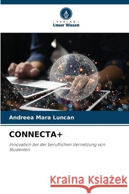 CONNECTA+ Luncan, Andreea Mara 9786208869564 Verlag Unser Wissen - książka