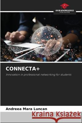 CONNECTA+ Luncan, Andreea Mara 9786208869571 Our Knowledge Publishing - książka