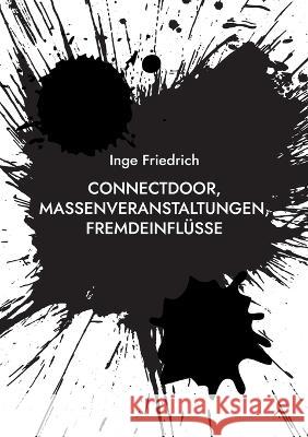 ConnectDoor, Massenveranstaltungen, Fremdeinflüsse Friedrich, Inge 9783756229321 Books on Demand - książka