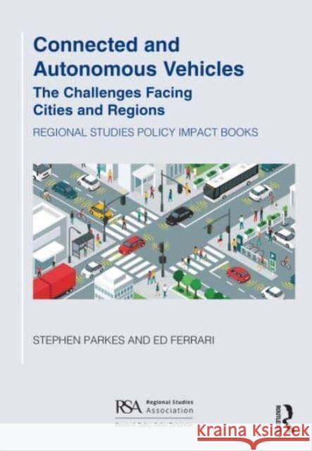 Connected and Autonomous Vehicles: The Challenges Facing Cities and Regions Parkes, Stephen 9781032392110 Taylor & Francis Ltd - książka