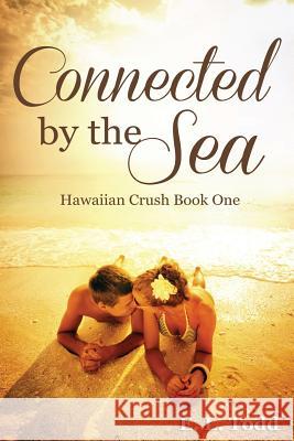 Connected by the Sea E. L. Todd Kris Kendall 9781494480585 Createspace - książka