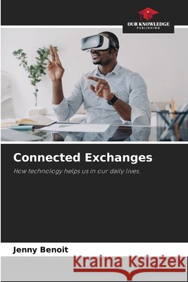 Connected Exchanges Benoit, Jenny 9786208947118 Our Knowledge Publishing - książka