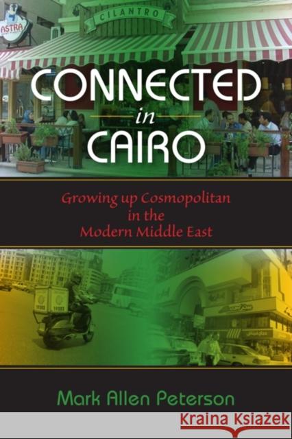 Connected in Cairo: Growing Up Cosmopolitan in the Modern Middle East Peterson, Mark Allen 9780253223111  - książka