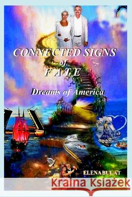 Connected Signs of Fate. Dreams of America Elena Pankey, Elena Bulat 9798351333465 Independently Published - książka