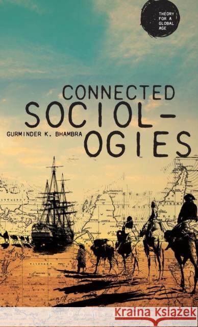 Connected Sociologies Gurminder K. Bhambra 9781780932460 Bloomsbury Academic - książka