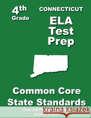 Connecticut 4th Grade ELA Test Prep: Common Core Learning Standards Treasures, Teachers' 9781484114032 Createspace - książka