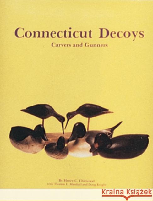 Connecticut Decoys Henry C. Chitwood Thomas C. Marshall Doug Knight 9780887401046 Schiffer Publishing - książka