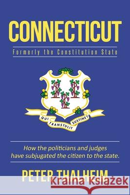 Connecticut: Formerly the Constitution State Peter Thalheim 9781662418518 Page Publishing, Inc. - książka