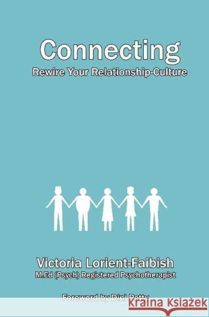 Connecting - Rewire Your Relationship-Culture Victoria Lorient-Faibish Dini Petty 9781988058061 Manor House Publishing Inc. - książka