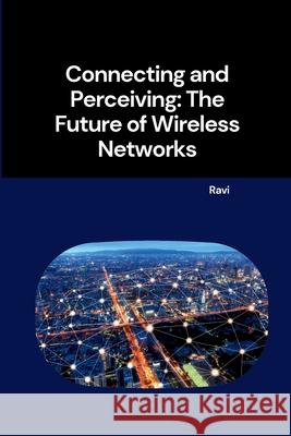 Connecting and Perceiving: The Future of Wireless Networks Ravi 9783384257239 Tredition Gmbh - książka