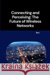 Connecting and Perceiving: The Future of Wireless Networks Ravi 9783384257239 Tredition Gmbh