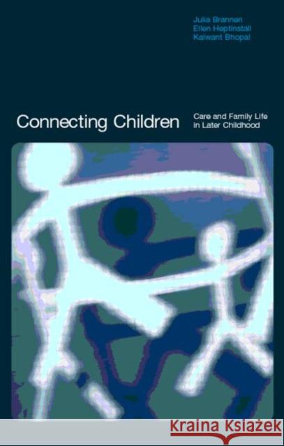 Connecting Children: Care and Family Life in Later Childhood Bhopal, Kalwant 9780415230957 Falmer Press - książka