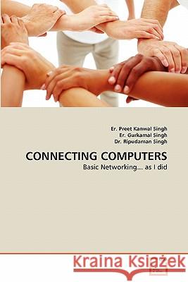 Connecting Computers Er Preet Kanwal Singh Er Gurkama Dr Ripudama 9783639305562 VDM Verlag - książka