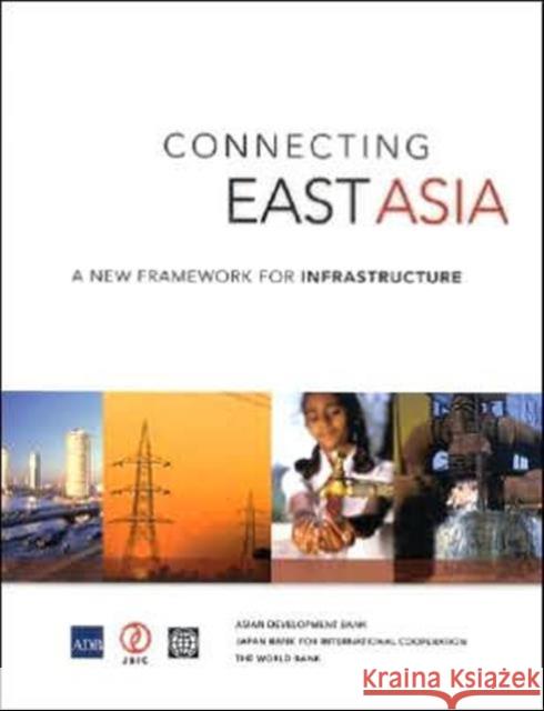 Connecting East Asia: A New Framework for Infrastructure World Bank 9780821361627 World Bank Publications - książka