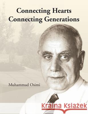 Connecting Hearts Connecting Generations Muhammad Osimi 9781436336345 Xlibris Corporation - książka