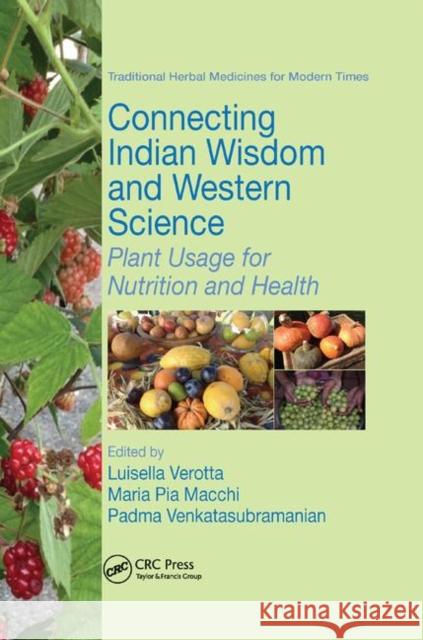 Connecting Indian Wisdom and Western Science: Plant Usage for Nutrition and Health Luisella Verotta Maria Pia Macchi Padma Venkatasubramanian 9780367377700 CRC Press - książka