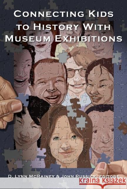 Connecting Kids to History with Museum Exhibitions D. Lynn McRainey John Russick 9781598743821 Left Coast Press - książka