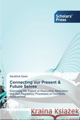 Connecting our Present & Future Selves Davis, Kendrick 9783639704600 Scholars' Press - książka