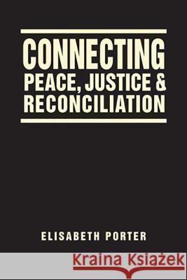 Connecting Peace, Justice & Reconciliation Elisabeth Porter   9781626372351 Lynne Rienner Publishers Inc - książka
